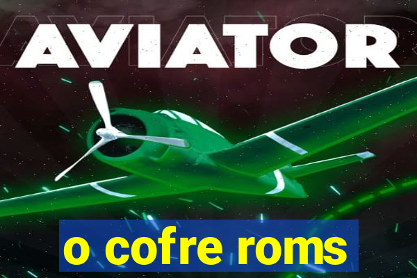 o cofre roms